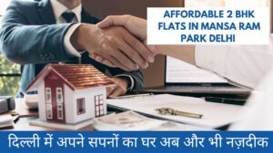 affordable 2 BHK flats in Mansa Ram Park Delhi