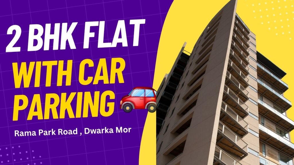 2 BHK Flat with Car Parking near Rama Park Road