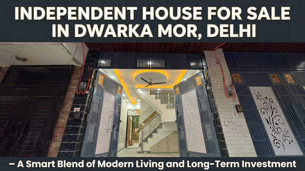 independent house in Dwarka Mor Delhi