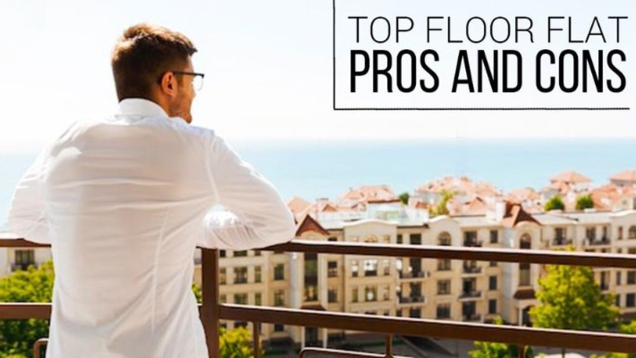 Living on the top floor – pros and cons